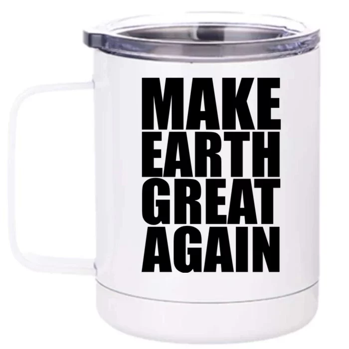 Make Earth Great Again Front & Back 12oz Stainless Steel Tumbler Cup