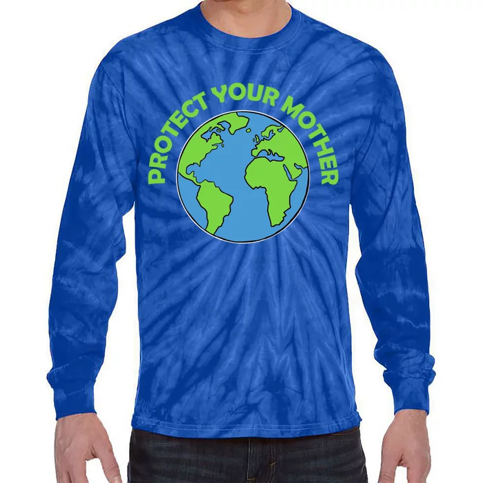 Mother Earth Gift Protect Your Mother Cute Gift Tie-Dye Long Sleeve Shirt