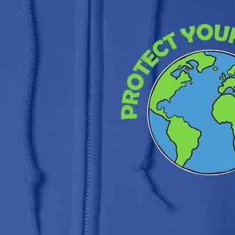 Mother Earth Gift Protect Your Mother Cute Gift Full Zip Hoodie