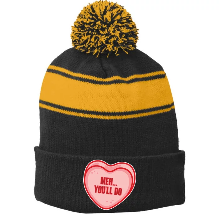 Meh You'll Do Funny Anti Valentine Stripe Pom Pom Beanie