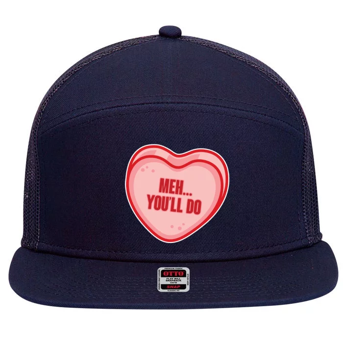 Meh You'll Do Funny Anti Valentine 7 Panel Mesh Trucker Snapback Hat