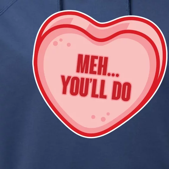 Meh You'll Do Funny Anti Valentine Performance Fleece Hoodie