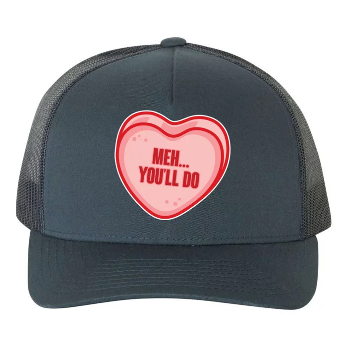 Meh You'll Do Funny Anti Valentine Yupoong Adult 5-Panel Trucker Hat