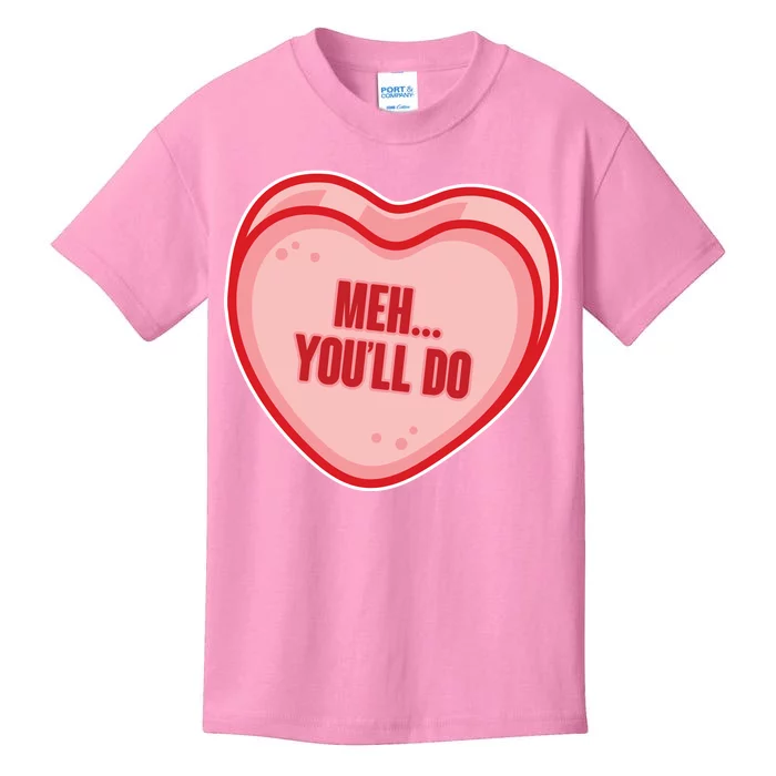 Meh You'll Do Funny Anti Valentine Kids T-Shirt