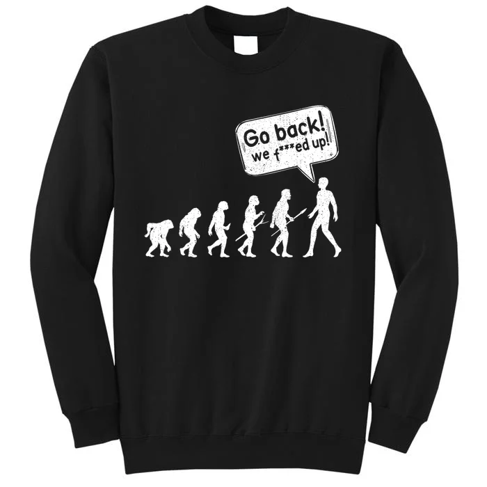 Mankind Evolution Human Experiment Gone Wrong Tall Sweatshirt