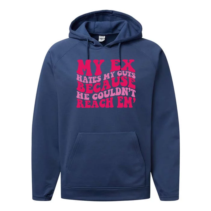 My Ex Hates My Guts Because He Couldn't Reach Em' Performance Fleece Hoodie