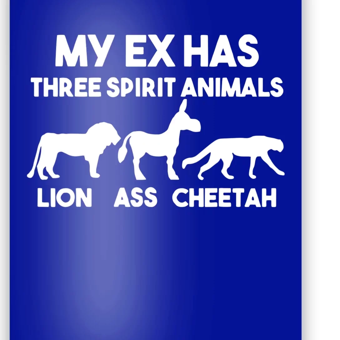 My Ex Has 3 Spirit Animals Lion Ass Cheetah Divorce Funny Poster