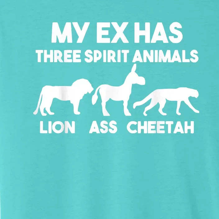 My Ex Has 3 Spirit Animals Lion Ass Cheetah Divorce ChromaSoft Performance T-Shirt