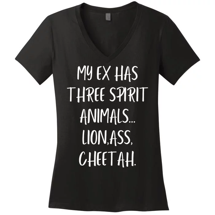 My Ex Has 3 Spirit Animals Lion Ass Cheetah Women's V-Neck T-Shirt