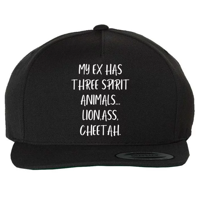 My Ex Has 3 Spirit Animals Lion Ass Cheetah Wool Snapback Cap