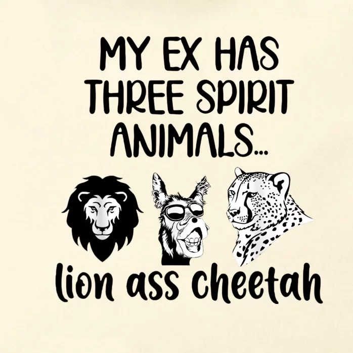 My Ex Has Three Spirit Animals Lion Ass Cheetah Funny Zip Tote Bag