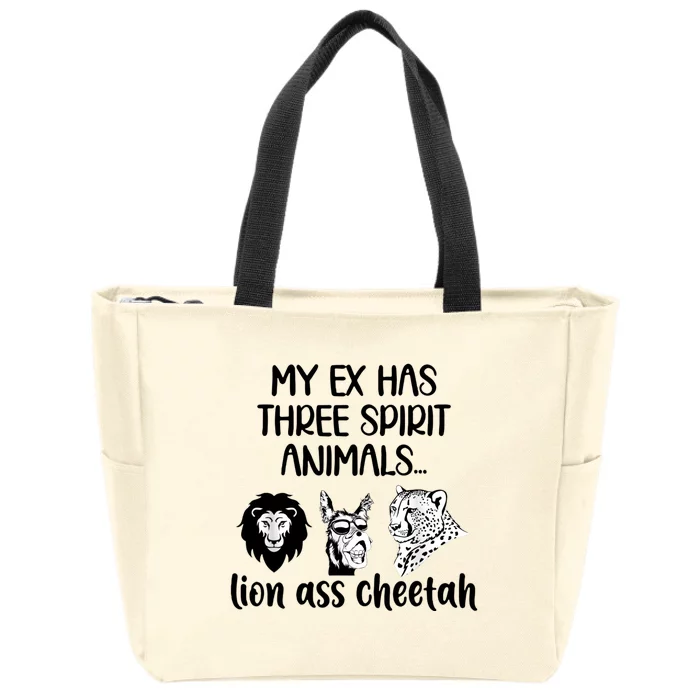 My Ex Has Three Spirit Animals Lion Ass Cheetah Funny Zip Tote Bag