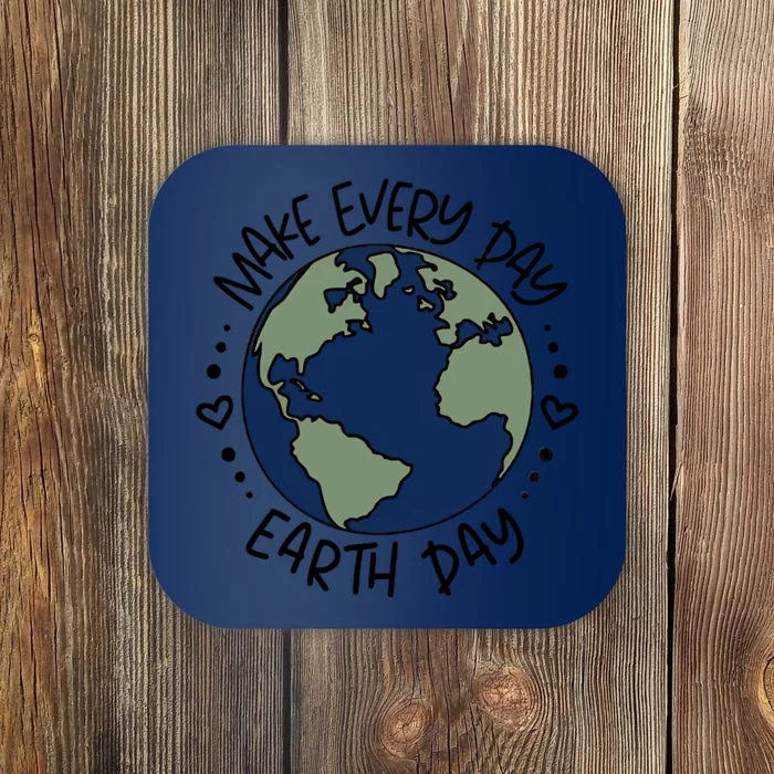 Make Everyday Is Earth Day Protect The Planet Save The Planet Coaster