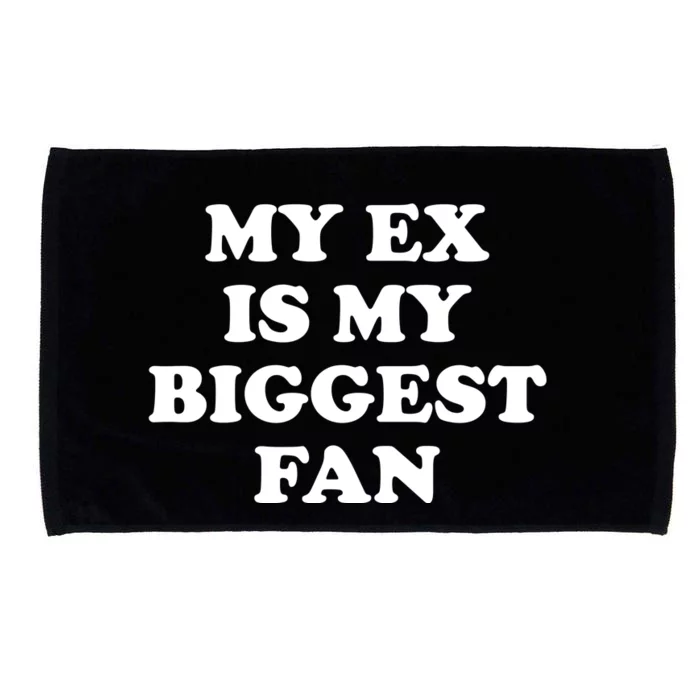 My Ex Is My Biggest Fan Shirts Funny Sayings Microfiber Hand Towel