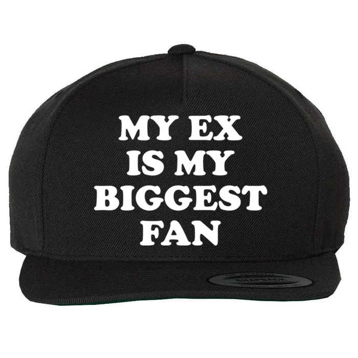 My Ex Is My Biggest Fan Shirts Funny Sayings Wool Snapback Cap