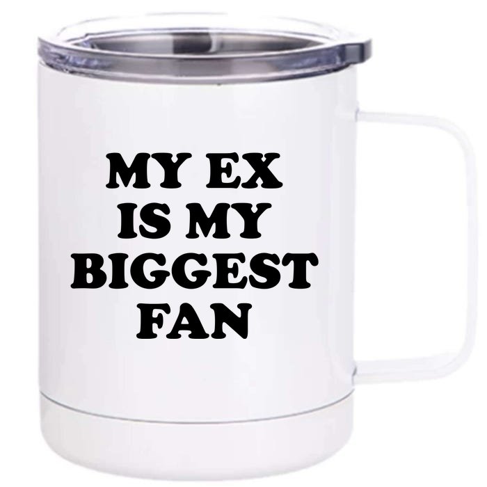 My Ex Is My Biggest Fan Shirts Funny Sayings Front & Back 12oz Stainless Steel Tumbler Cup