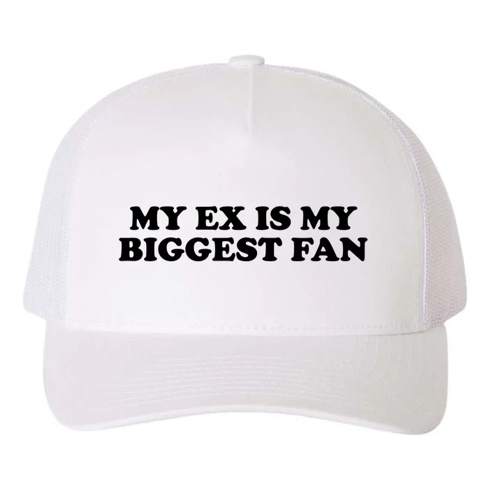 My Ex Is My Biggest Fan Shirts Funny Sayings Yupoong Adult 5-Panel Trucker Hat