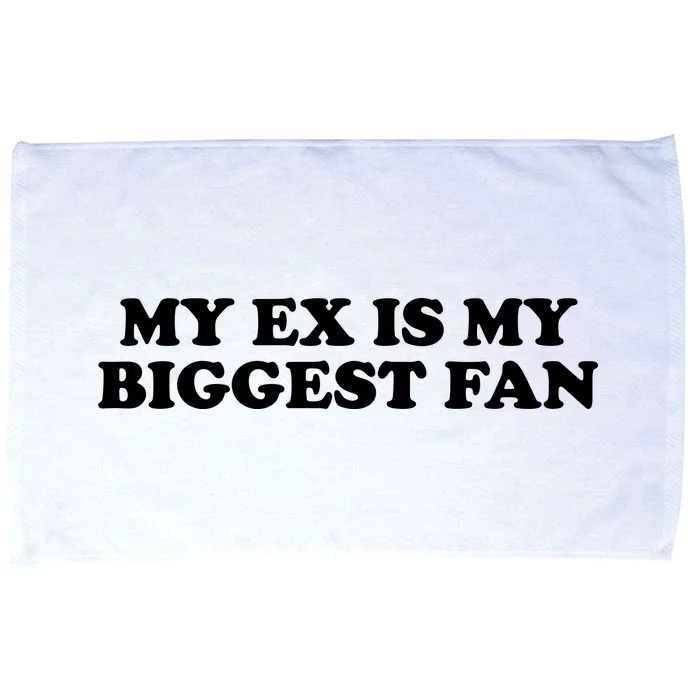 My Ex Is My Biggest Fan Shirts Funny Sayings Microfiber Hand Towel