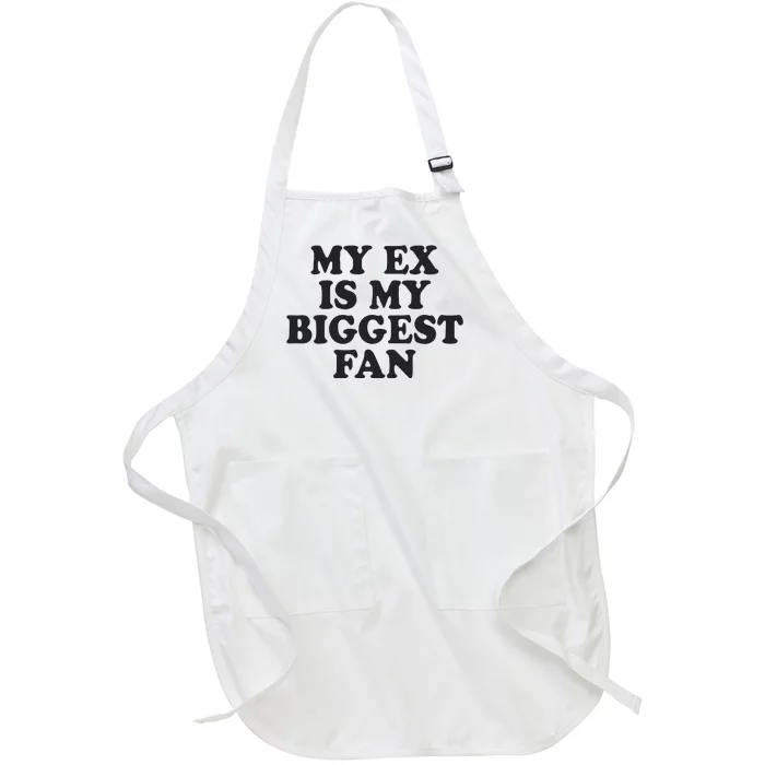 My Ex Is My Biggest Fan Full-Length Apron With Pocket