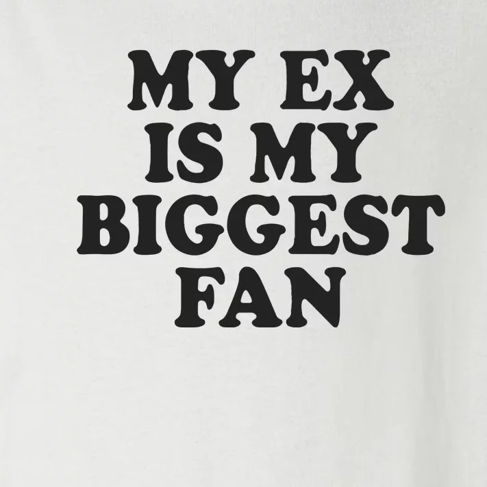 My Ex Is My Biggest Fan Toddler Long Sleeve Shirt