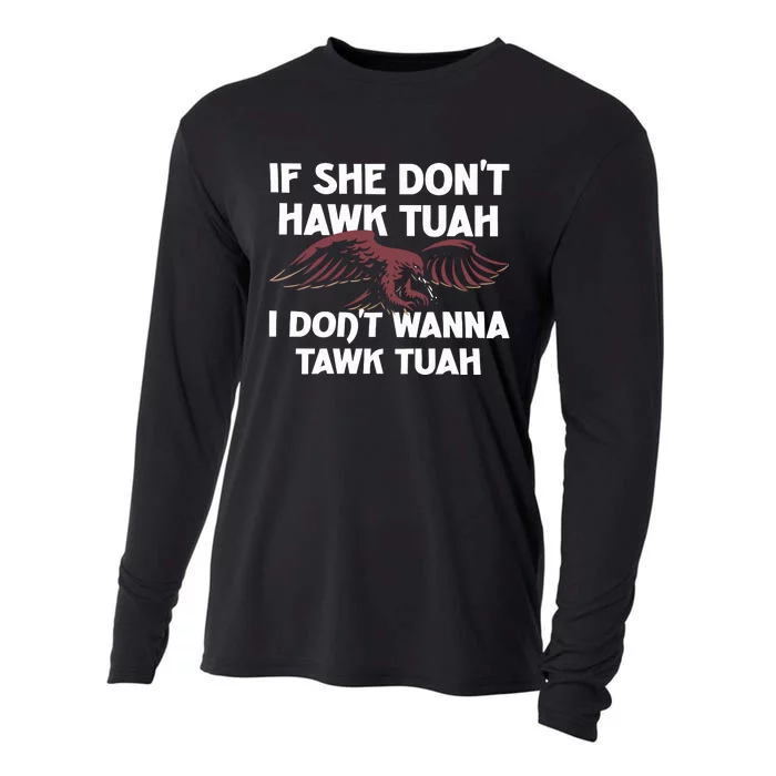 Moistbuddha Eagle If She DonT Hawk Tuah I DonT Hawk Tuah Cooling Performance Long Sleeve Crew