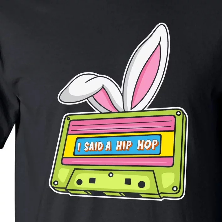 Mixtape Easter I Said A Hip Hop Easter Day Cute Ears Bunny Girl Women Tall T-Shirt