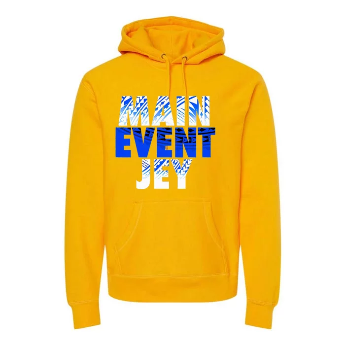 Main Event Jey Premium Hoodie