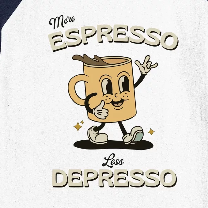 More Espresso Less Depresso Coffee Lover Baseball Sleeve Shirt