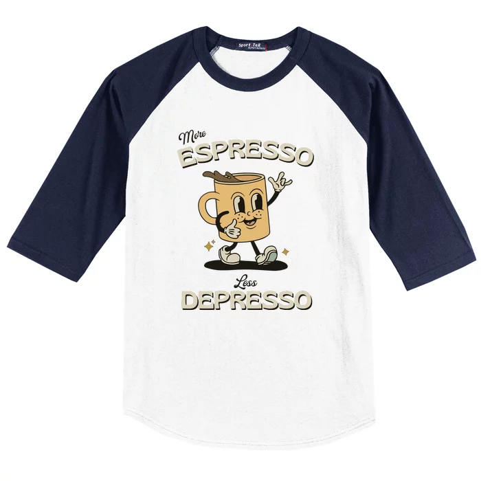 More Espresso Less Depresso Coffee Lover Baseball Sleeve Shirt