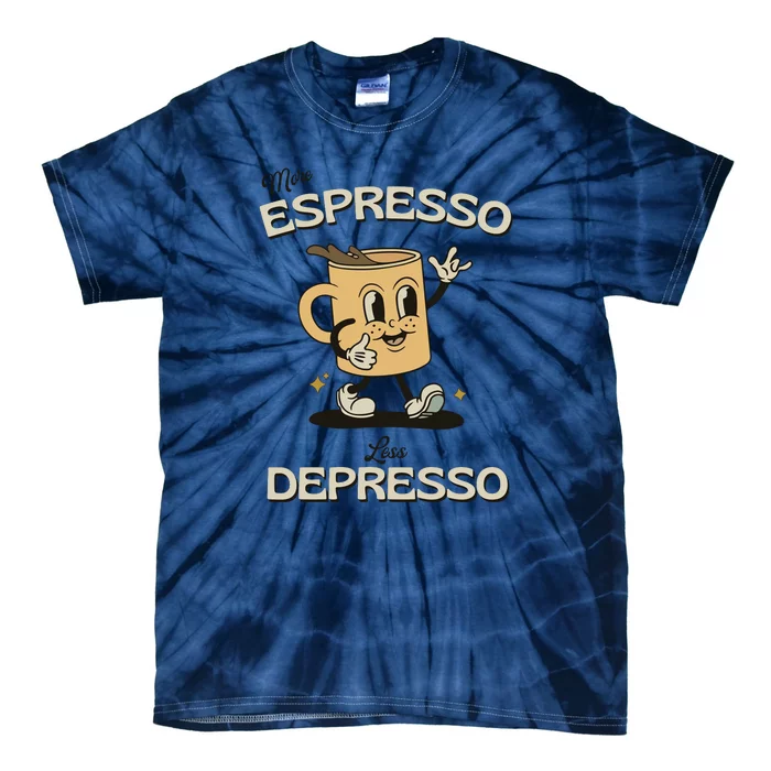 More Espresso Less Depresso Coffee Lover Tie-Dye T-Shirt