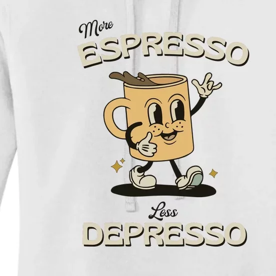 More Espresso Less Depresso Coffee Lover Women's Pullover Hoodie