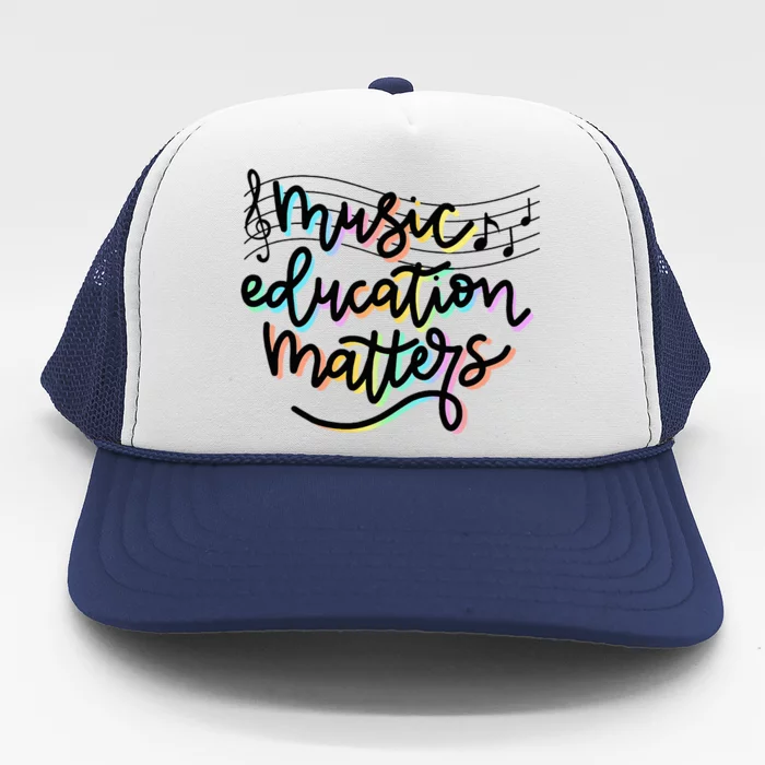 Music Education Matters Music Teacher Appreciation Women Trucker Hat