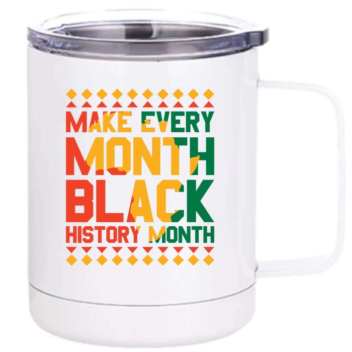 Make Every Month Black History Month Gift Front & Back 12oz Stainless Steel Tumbler Cup