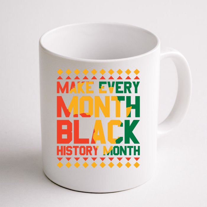 Make Every Month Black History Month Gift Front & Back Coffee Mug