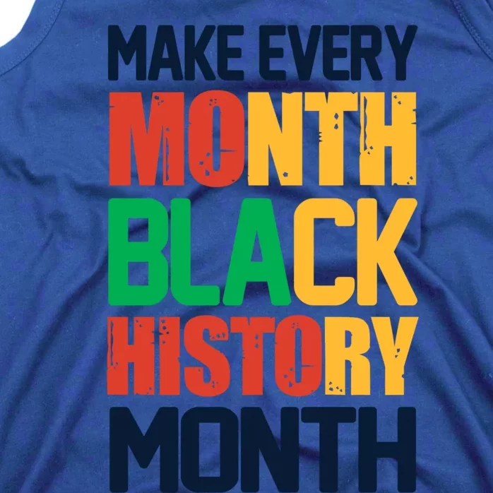 Make Every Month Black History Month Cute Gift Tank Top