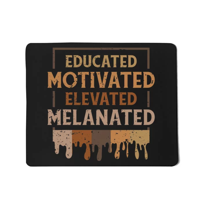 Melanin Educated Motivated Melananted Mousepad