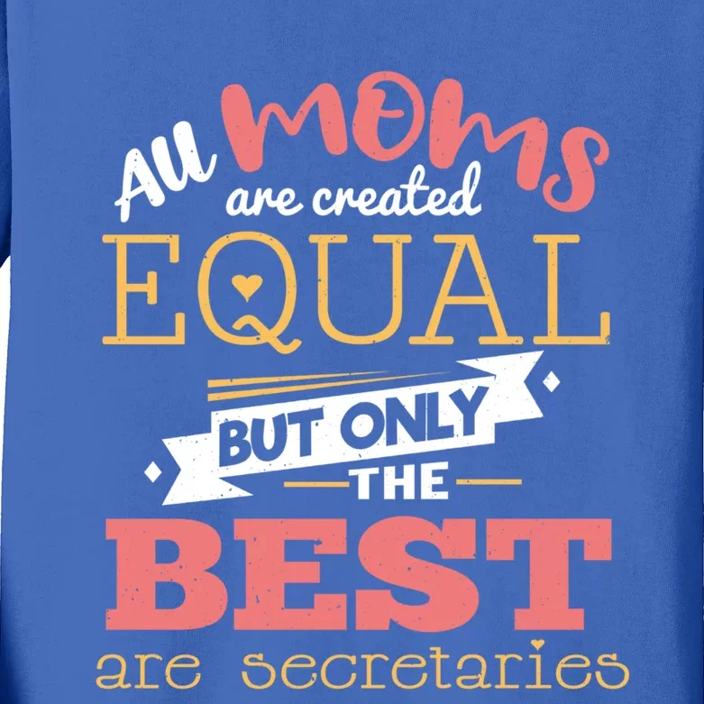 Mom Equal Mommy Best Jobs Secretaries Happy MotherS Day Gift Kids Long Sleeve Shirt