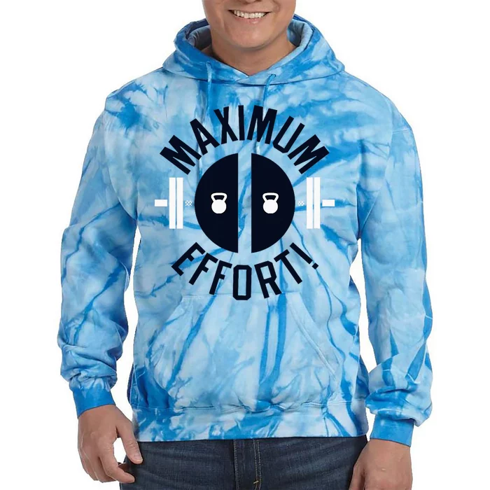 Maximum Effort Tie Dye Hoodie