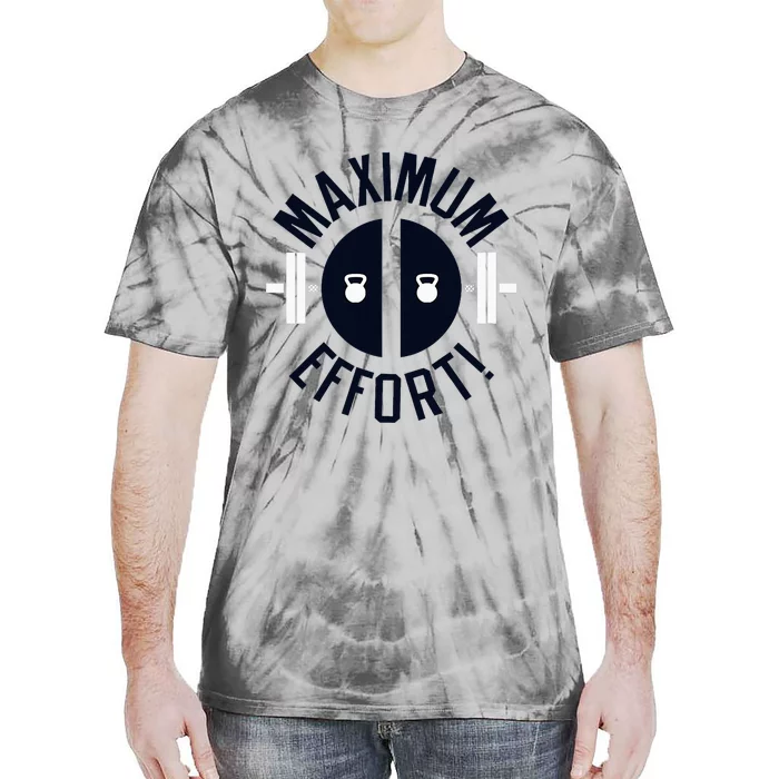 Maximum Effort Tie-Dye T-Shirt