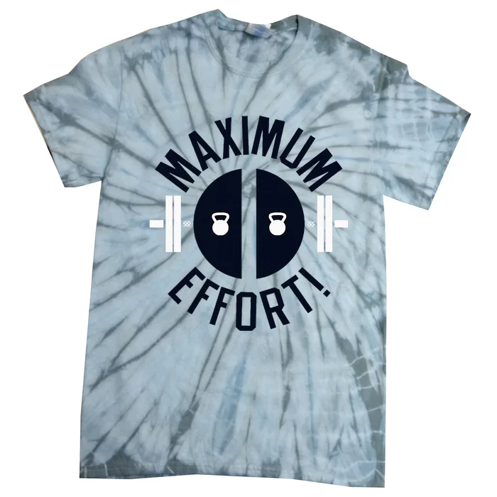 Maximum Effort Tie-Dye T-Shirt