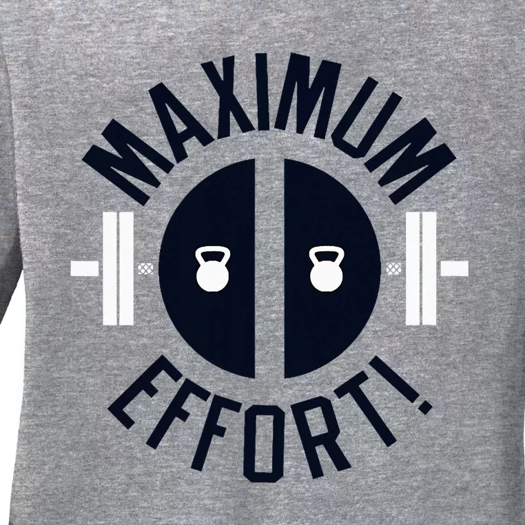 Maximum Effort Ladies Long Sleeve Shirt