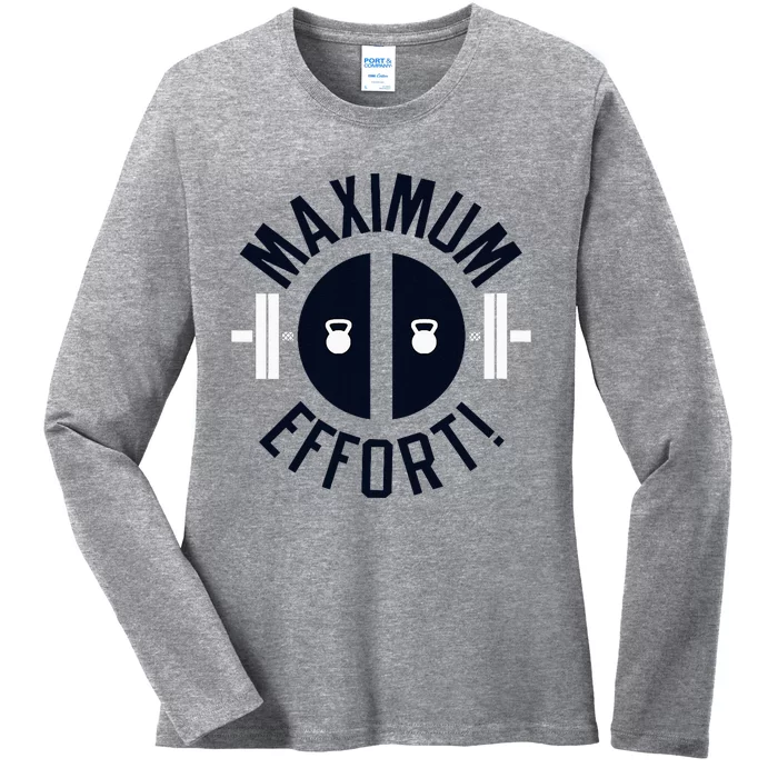 Maximum Effort Ladies Long Sleeve Shirt