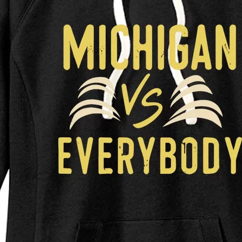 Michigan Everybody Michigan Vs Versus Against Everyone Women's Fleece Hoodie