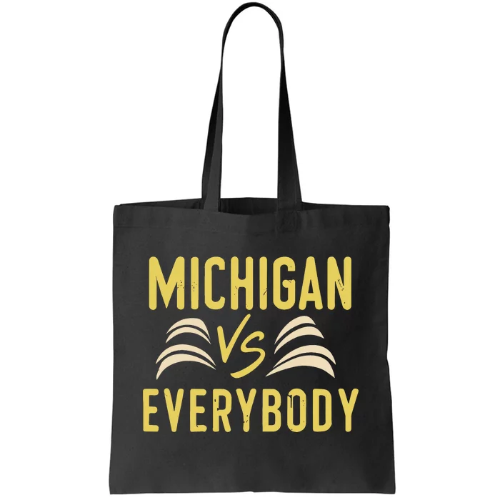 Michigan Everybody Michigan Vs Versus Against Everyone Tote Bag