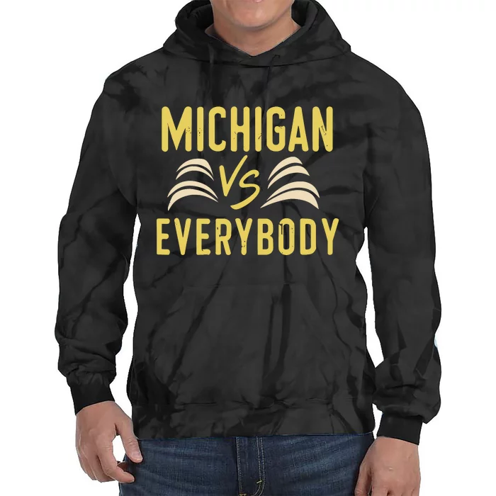 Michigan Everybody Michigan Vs Versus Against Everyone Tie Dye Hoodie