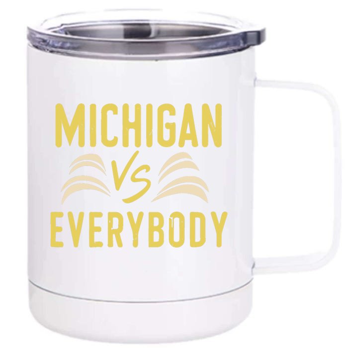 Michigan Everybody Michigan Vs Versus Against Everyone Front & Back 12oz Stainless Steel Tumbler Cup