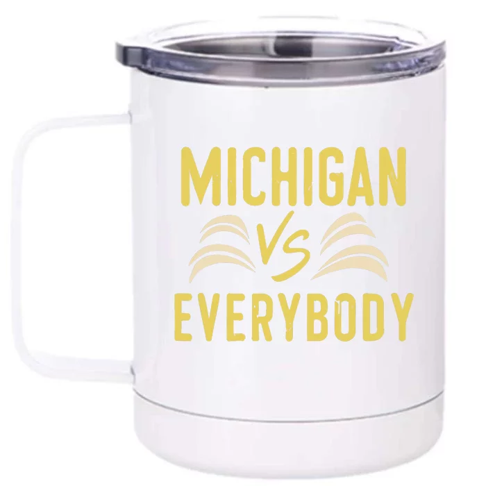 Michigan Everybody Michigan Vs Versus Against Everyone Front & Back 12oz Stainless Steel Tumbler Cup