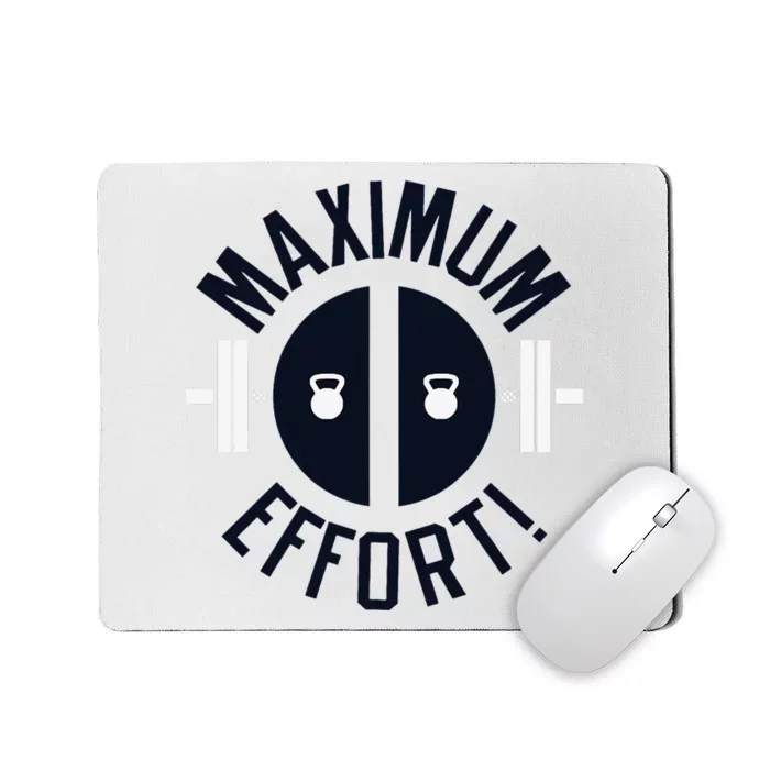 Maximum Effort Mousepad