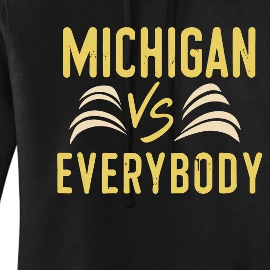 Michigan Everybody Michigan Vs Versus Against Everyone Women's Pullover Hoodie