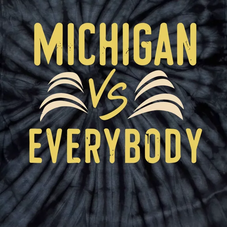 Michigan Everybody Michigan Vs Versus Against Everyone Tie-Dye T-Shirt